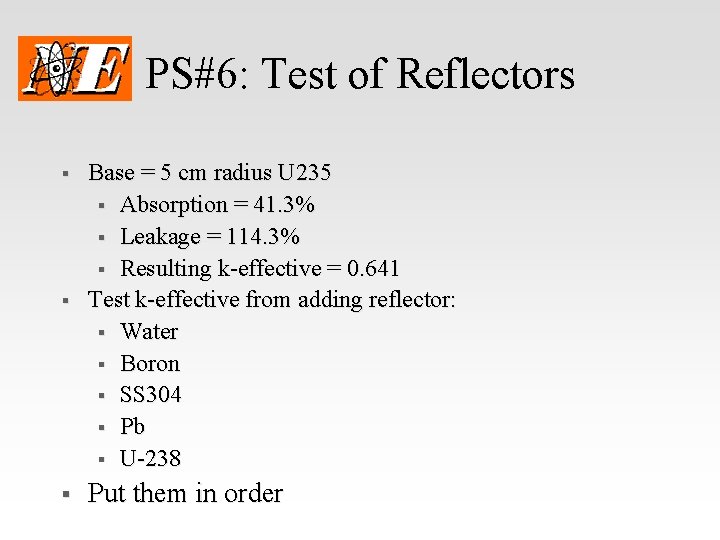 PS#6: Test of Reflectors § § § Base = 5 cm radius U 235