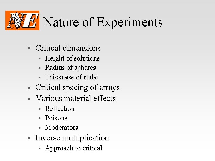 Nature of Experiments § Critical dimensions § § § Critical spacing of arrays Various