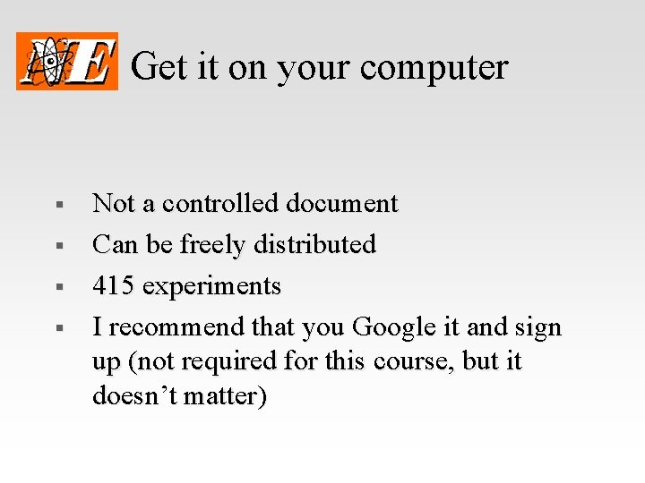 Get it on your computer § § Not a controlled document Can be freely