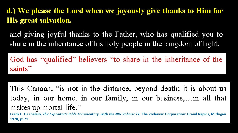 d. ) We please the Lord when we joyously give thanks to Him for