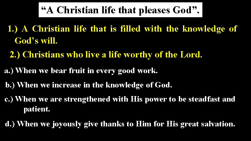 “A Christian life that pleases God”. 1. ) A Christian life that is filled