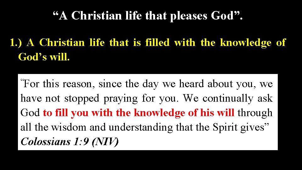 “A Christian life that pleases God”. 1. ) A Christian life that is filled