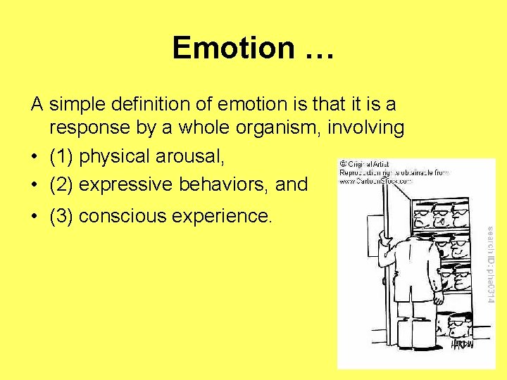 Emotion … A simple definition of emotion is that it is a response by