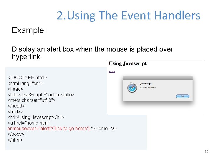 2. Using The Event Handlers Example: Display an alert box when the mouse is