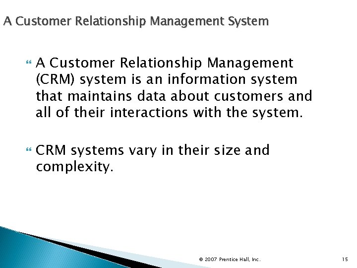 A Customer Relationship Management System A Customer Relationship Management (CRM) system is an information