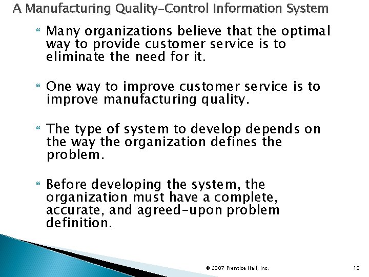 A Manufacturing Quality-Control Information System Many organizations believe that the optimal way to provide