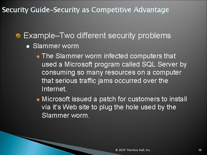 Security Guide–Security as Competitive Advantage Example–Two different security problems l Slammer worm l The