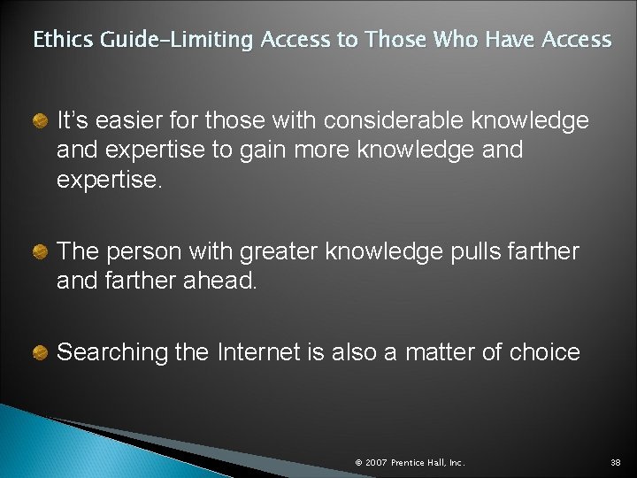 Ethics Guide–Limiting Access to Those Who Have Access It’s easier for those with considerable