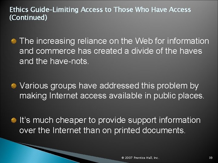 Ethics Guide–Limiting Access to Those Who Have Access (Continued) The increasing reliance on the