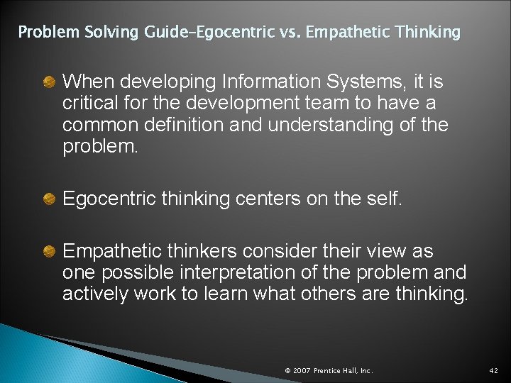 Problem Solving Guide–Egocentric vs. Empathetic Thinking When developing Information Systems, it is critical for