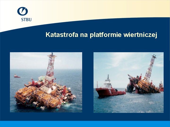 Katastrofa na platformie wiertniczej 