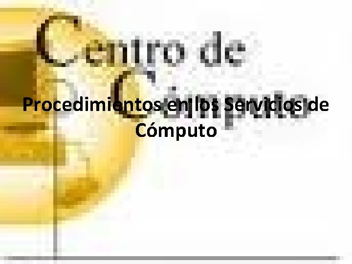 Procedimientos en los Servicios de Cómputo 