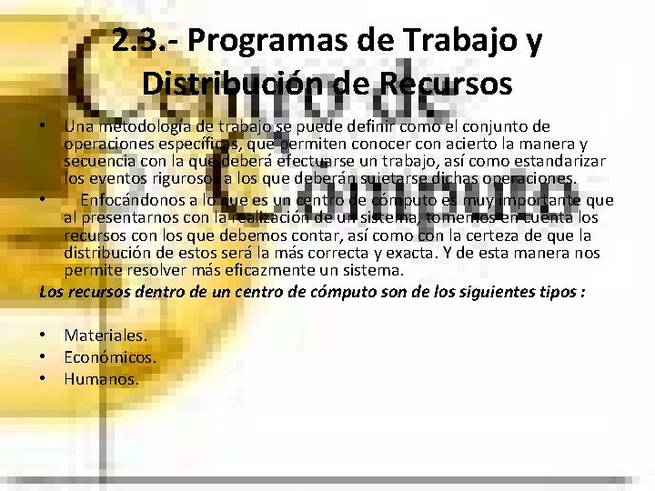 2. 3. - Programas de Trabajo y Distribución de Recursos • Una metodología de