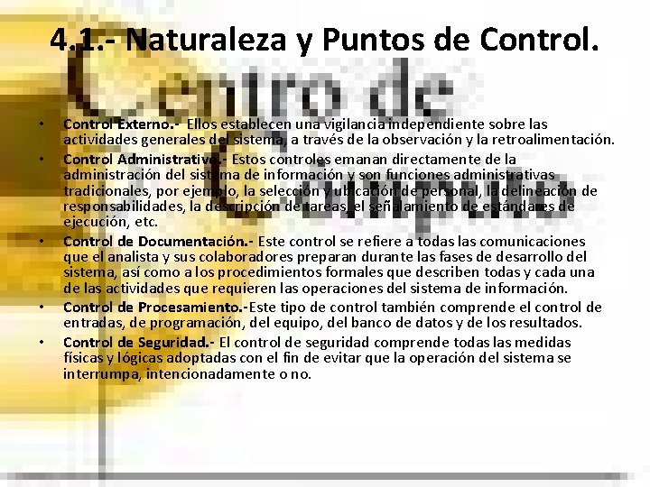 4. 1. - Naturaleza y Puntos de Control. • • • Control Externo. -