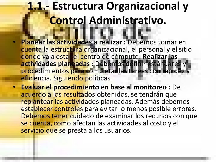 1. 1. - Estructura Organizacional y Control Administrativo. • Planear las actividades a realizar