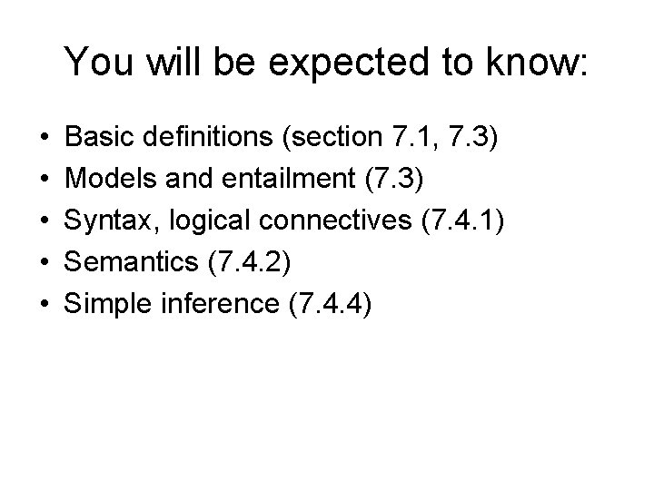 You will be expected to know: • • • Basic definitions (section 7. 1,