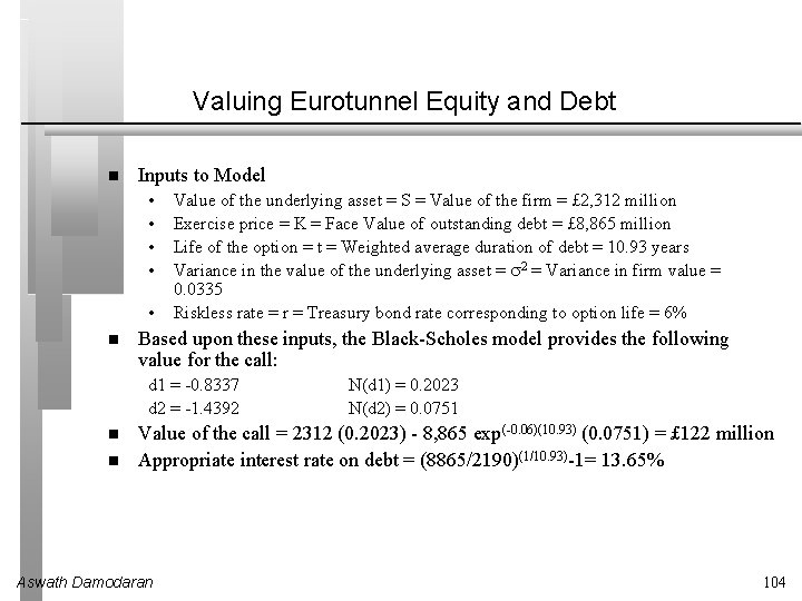 Valuing Eurotunnel Equity and Debt Inputs to Model • • • Value of the