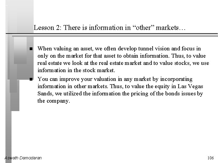 Lesson 2: There is information in “other” markets… When valuing an asset, we often