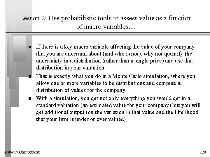 Lesson 2: Use probabilistic tools to assess value as a function of macro variables…