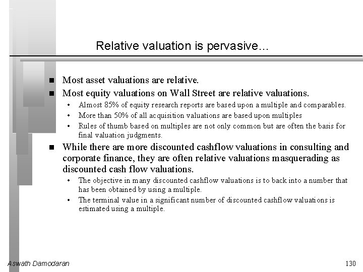 Relative valuation is pervasive… Most asset valuations are relative. Most equity valuations on Wall