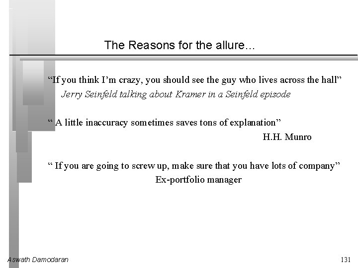 The Reasons for the allure… “If you think I’m crazy, you should see the