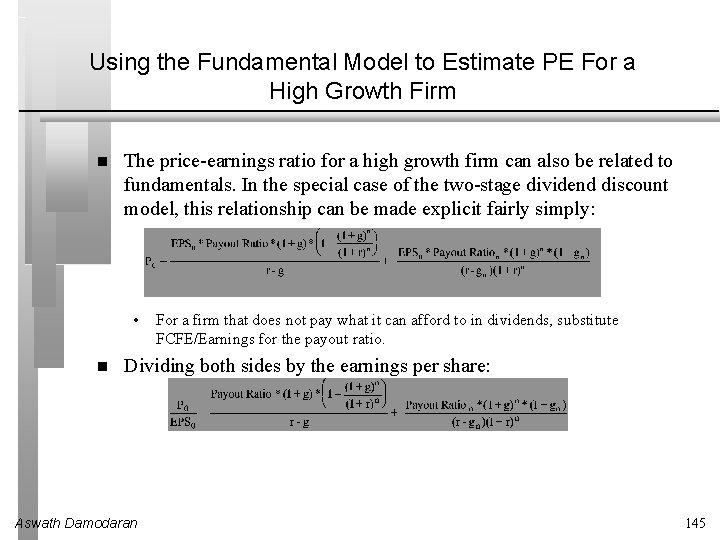 Using the Fundamental Model to Estimate PE For a High Growth Firm The price-earnings