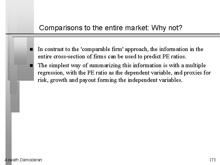 Comparisons to the entire market: Why not? In contrast to the 'comparable firm' approach,