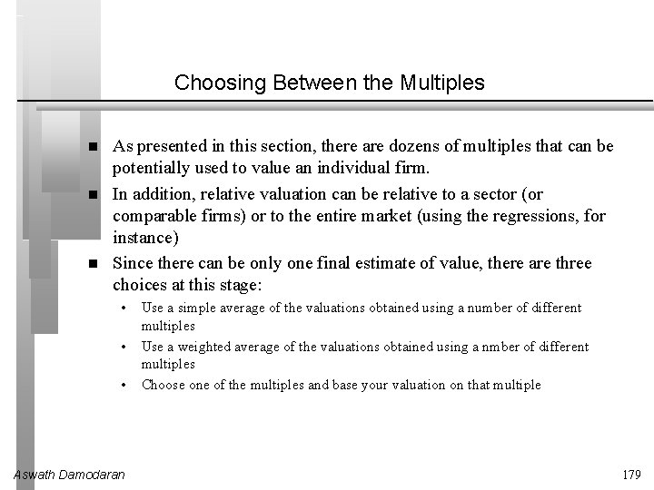 Choosing Between the Multiples As presented in this section, there are dozens of multiples