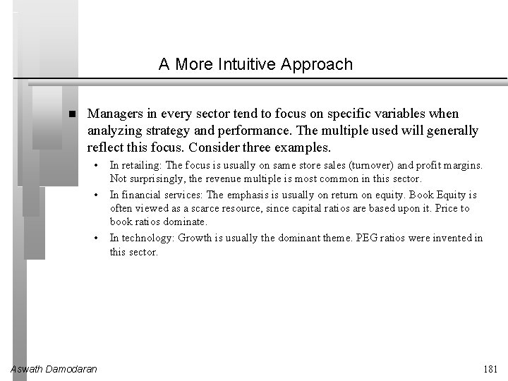 A More Intuitive Approach Managers in every sector tend to focus on specific variables