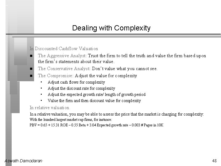 Dealing with Complexity In Discounted Cashflow Valuation The Aggressive Analyst: Trust the firm to