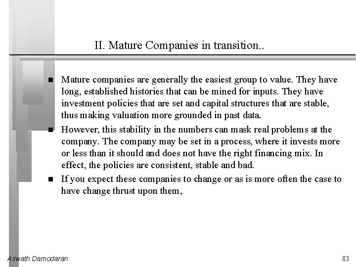 II. Mature Companies in transition. . Mature companies are generally the easiest group to