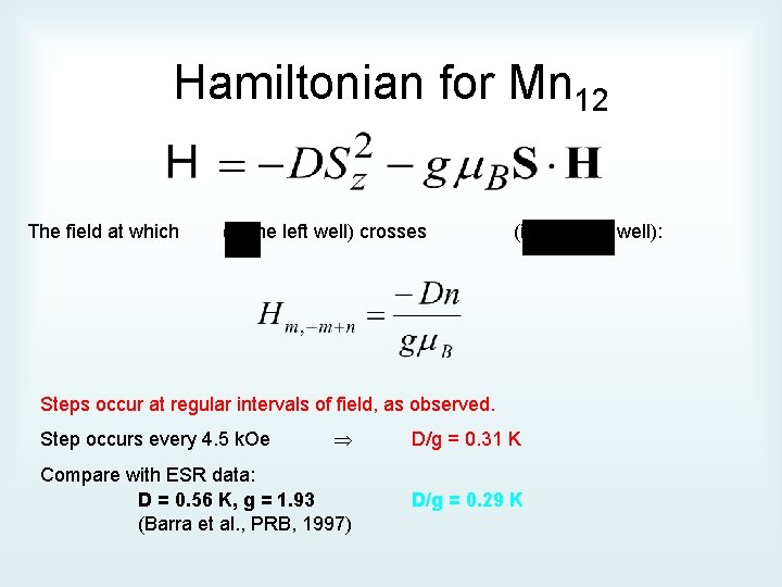 Hamiltonian for Mn 12 The field at which (in the left well) crosses (in