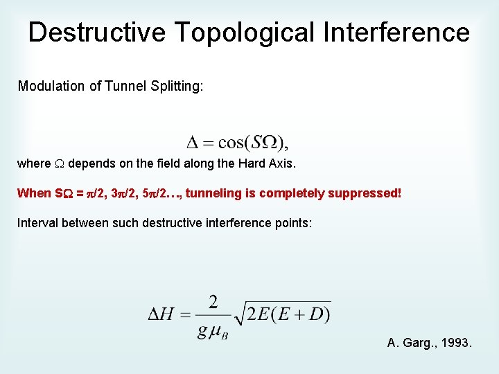 Destructive Topological Interference Modulation of Tunnel Splitting: where W depends on the field along