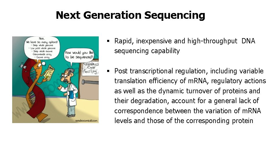 Next Generation Sequencing § Rapid, inexpensive and high-throughput DNA sequencing capability § Post transcriptional