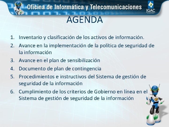 AGENDA 1. Inventario y clasificación de los activos de información. 2. Avance en la