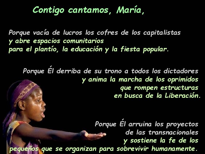 Contigo cantamos, María, Porque vacía de lucros los cofres de los capitalistas y abre