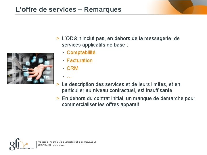 L’offre de services – Remarques > L’ODS n’inclut pas, en dehors de la messagerie,