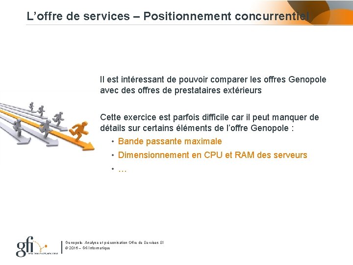 L’offre de services – Positionnement concurrentiel Il est intéressant de pouvoir comparer les offres