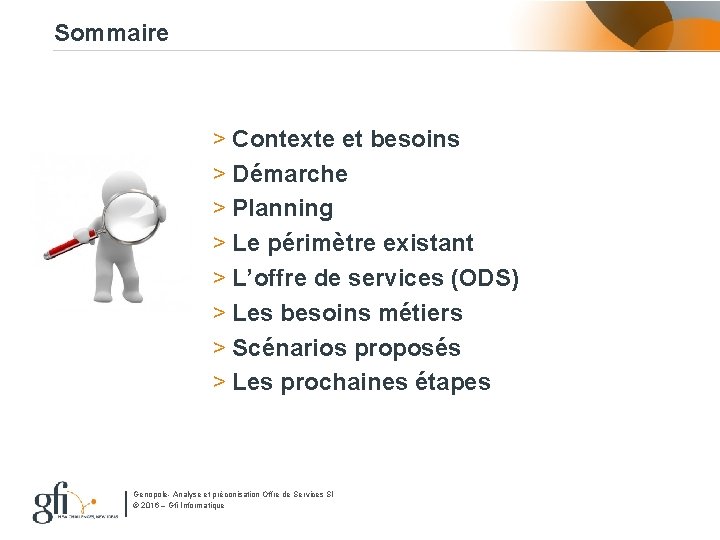 Sommaire > Contexte et besoins > Démarche > Planning > Le périmètre existant >
