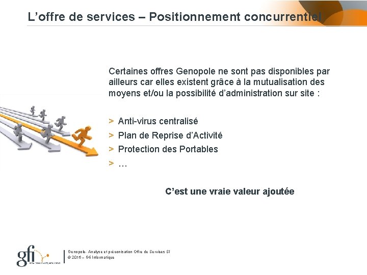 L’offre de services – Positionnement concurrentiel Certaines offres Genopole ne sont pas disponibles par