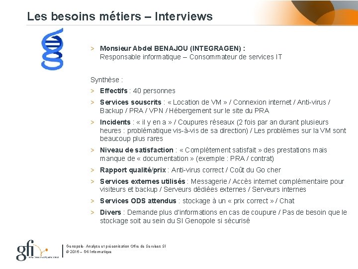 Les besoins métiers – Interviews > Monsieur Abdel BENAJOU (INTEGRAGEN) : Responsable informatique --
