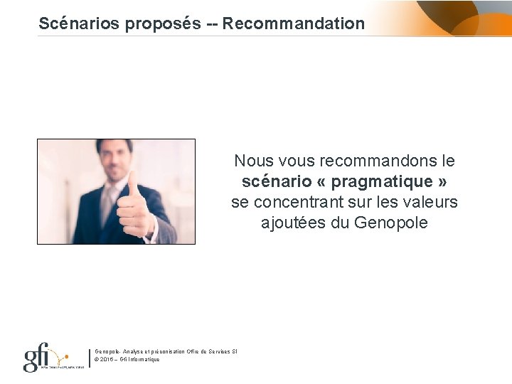 Scénarios proposés -- Recommandation Nous vous recommandons le scénario « pragmatique » se concentrant