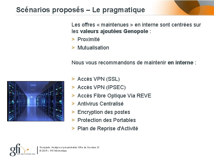 Scénarios proposés – Le pragmatique Les offres « maintenues » en interne sont centrées