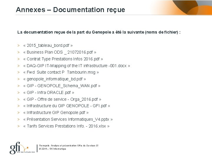 Annexes – Documentation reçue La documentation reçue de la part du Genopole a été