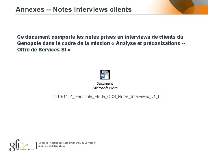 Annexes -- Notes interviews clients Ce document comporte les notes prises en interviews de