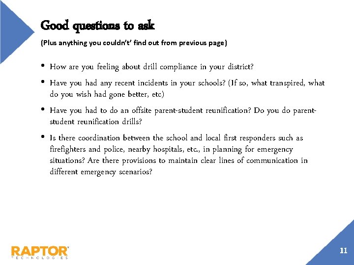 Good questions to ask (Plus anything you couldn’t’ find out from previous page) •