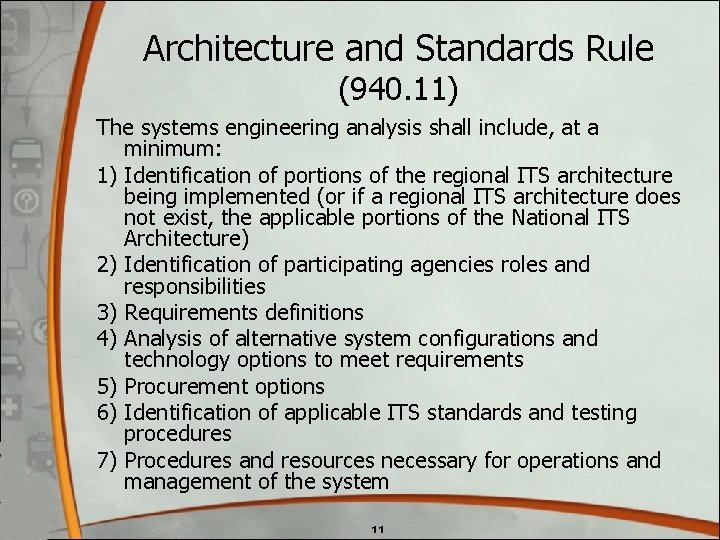 Architecture and Standards Rule (940. 11) The systems engineering analysis shall include, at a Architecture and Standards Rule (940. 11) The systems engineering analysis shall include, at a