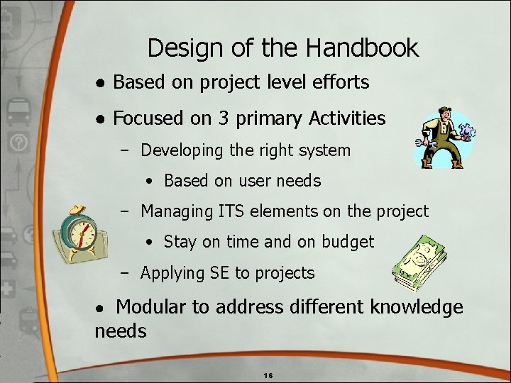 Design of the Handbook ● Based on project level efforts ● Focused on 3 Design of the Handbook ● Based on project level efforts ● Focused on 3