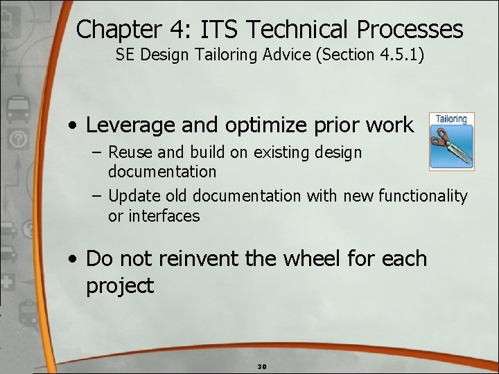 Chapter 4: ITS Technical Processes SE Design Tailoring Advice (Section 4. 5. 1) • Chapter 4: ITS Technical Processes SE Design Tailoring Advice (Section 4. 5. 1) •