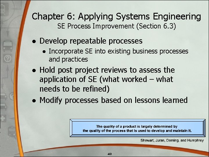 Chapter 6: Applying Systems Engineering SE Process Improvement (Section 6. 3) ● Develop repeatable Chapter 6: Applying Systems Engineering SE Process Improvement (Section 6. 3) ● Develop repeatable